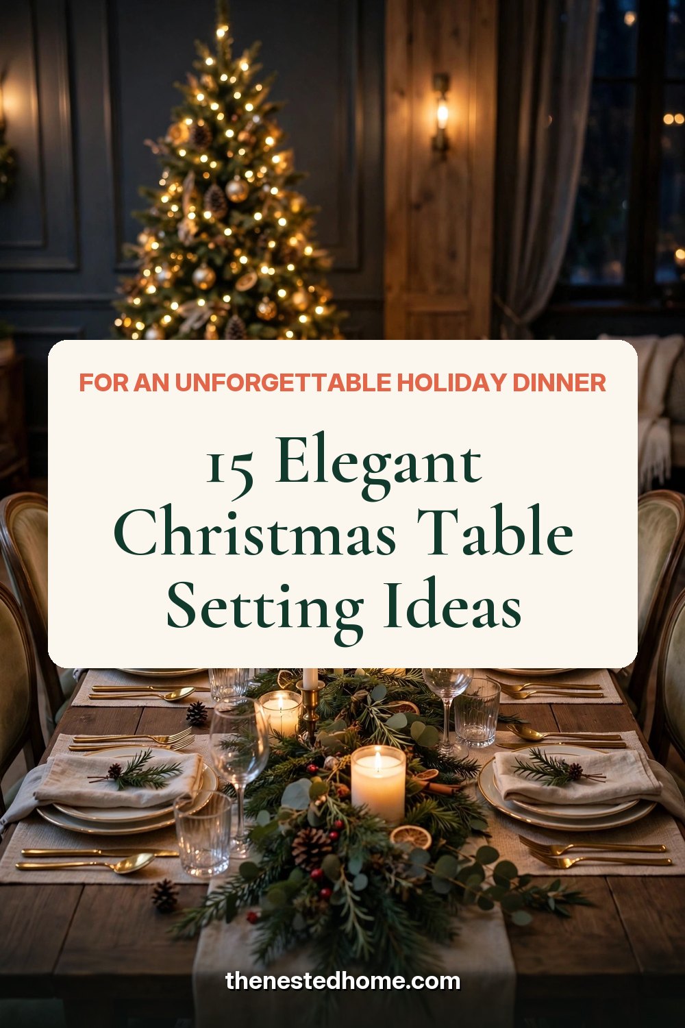 15 Elegant Christmas Table Setting Ideas for an Unforgettable Holiday Dinner pin
