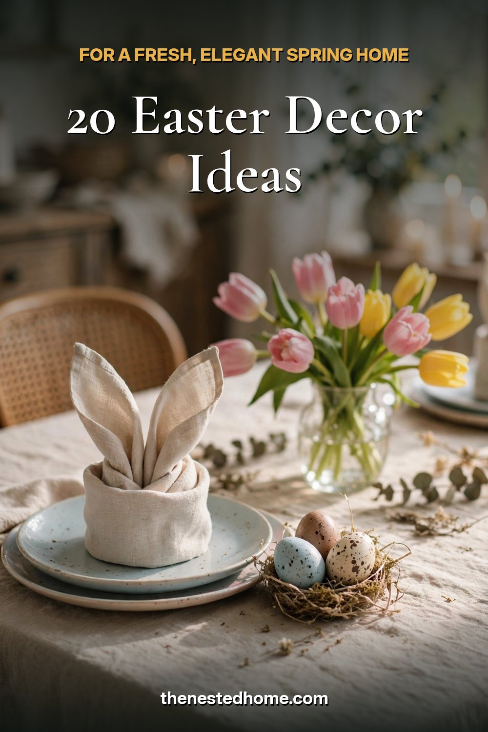 20 Easter Decor Ideas for a Fresh, Elegant Spring Home pin