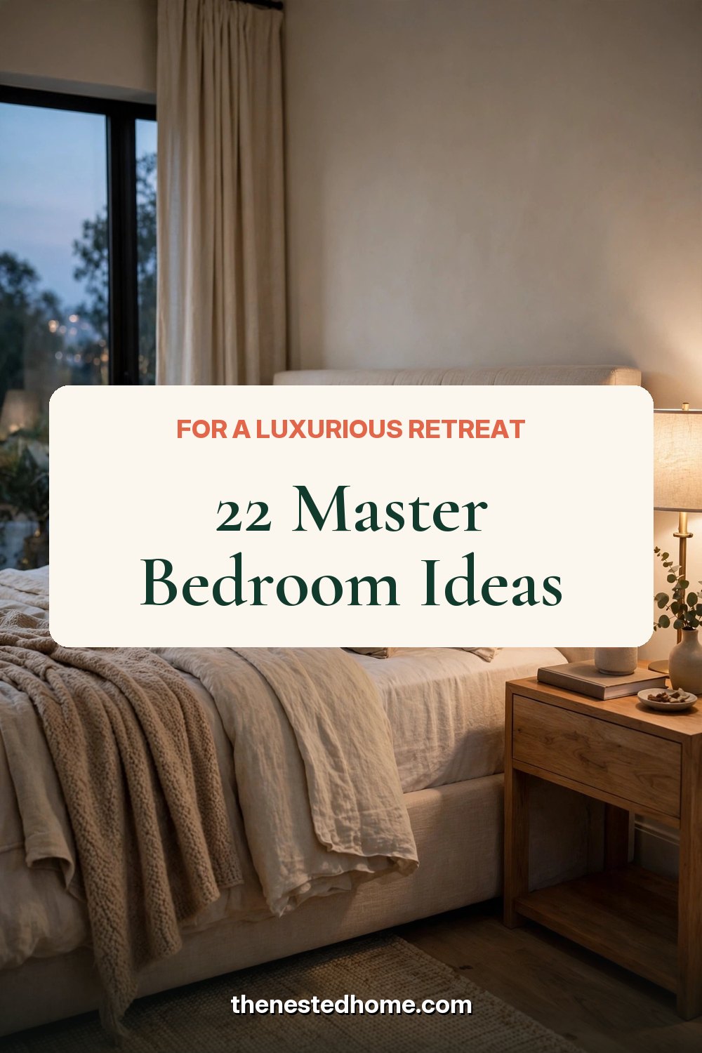 22 Master Bedroom Ideas for a Luxurious Retreat pin